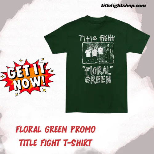 Floral Green Promo DTNK0806 Title Fight T-Shirt